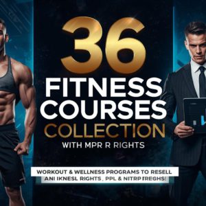 Ultimate Fitness Empire Kit – 36 Premium Courses You Can Rebrand, Sell & Earn From!