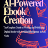 The AI Ebook Blueprint Create High-Quality, Publish-Ready Ebooks Using AI Prompts