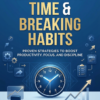 Take Back Your Time – 100 Practical Ways to Break Bad Habits and Build Powerful Daily Routines